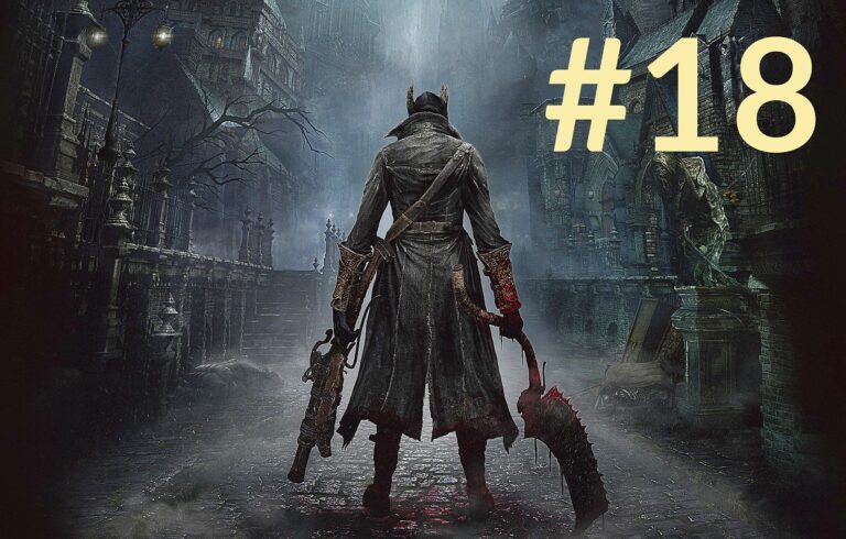 Bloodborne Diaries – #18 – Ave Maria